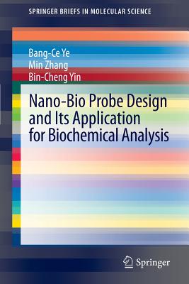 Nano-Bio Probe Design and Its Application for Biochemical Analysis - Ye, Bang-Ce, and Zhang, Min, and Yin, Bin-Cheng