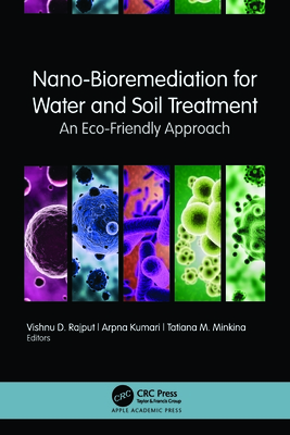 Nano-Bioremediation for Water and Soil Treatment: An Eco-Friendly Approach - Rajput, Vishnu D (Editor), and Kumari, Arpna (Editor), and Minkina, Tatiana M (Editor)