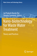 Nano-biotechnology for Waste Water Treatment: Theory and Practices