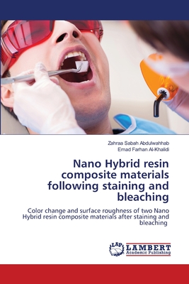 Nano Hybrid resin composite materials following staining and bleaching - Abdulwahhab, Zahraa Sabah, and Al-Khalidi, Emad Farhan