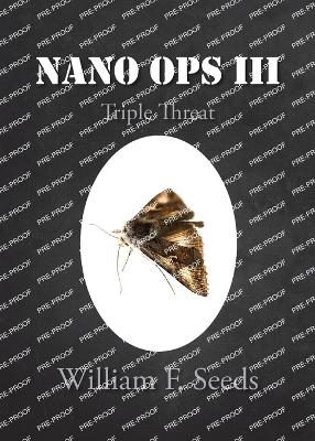 Nano Ops III: Triple Threat - Seeds, William F