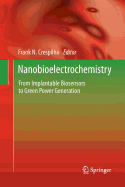 Nanobioelectrochemistry: From Implantable Biosensors to Green Power Generation