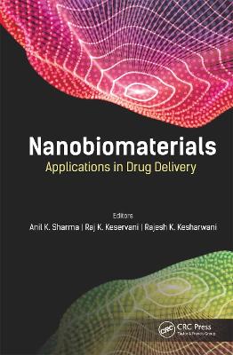 Nanobiomaterials: Applications in Drug Delivery - Sharma, Anil K (Editor), and Keservani, Raj K (Editor), and Kesharwani, Rajesh K (Editor)