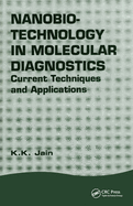 Nanobiotechnology in Molecular Diagnostics: Current Techniques and Applications
