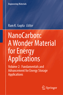 NanoCarbon: A Wonder Material for Energy Applications: Volume 2:  Fundamentals and Advancement for Energy Storage Applications