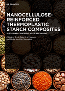 Nanocellulose-Reinforced Thermoplastic Starch Composites: Sustainable Materials for Packaging
