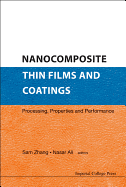 Nanocomposite Thin Films and Coatings: Processing, Properties and Performance