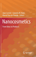 Nanocosmetics: From Ideas to Products