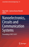 Nanoelectronics, Circuits and Communication Systems: Proceeding of Nccs 2017