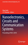 Nanoelectronics, Circuits and Communication Systems: Proceeding of Nccs 2018