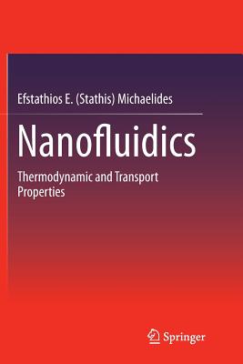 Nanofluidics: Thermodynamic and Transport Properties - Michaelides