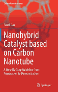 Nanohybrid Catalyst Based on Carbon Nanotube: A Step-By-Step Guideline from Preparation to Demonstration