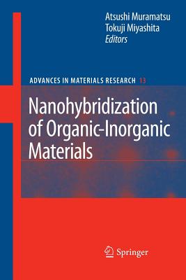 Nanohybridization of Organic-Inorganic Materials - Muramatsu, Atsushi (Editor), and Miyashita, Tokuji (Editor)