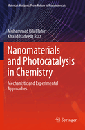 Nanomaterials and Photocatalysis in Chemistry: Mechanistic and Experimental Approaches