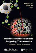 Nanomaterials for Tumor Targeting Theranostics: A Proactive Clinical Perspective