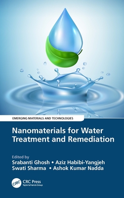 Nanomaterials for Water Treatment and Remediation - Ghosh, Srabanti (Editor), and Habibi-Yangjeh, Aziz (Editor), and Sharma, Swati (Editor)