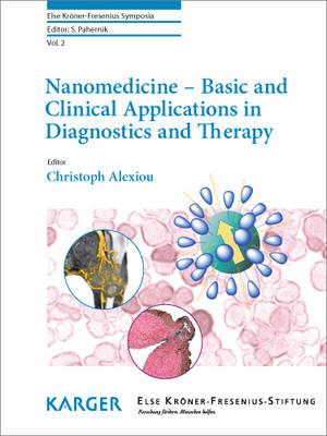 Nanomedicine - Basic and Clinical Applications in Diagnostics and Therapy - Alexiou, C. (Editor), and Pahernik, S. (Series edited by)