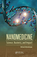 Nanomedicine: Science, Business, and Impact