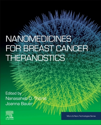 Nanomedicines for Breast Cancer Theranostics - Thorat, Nanasaheb D (Editor), and Bauer, Joanna (Editor)