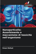 Nanoparticelle: Assorbimento e meccanismo di tossicit? nell'organismo