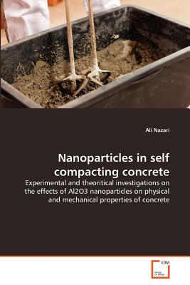 Nanoparticles in self compacting concrete - Nazari, Ali