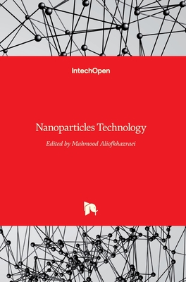 Nanoparticles Technology - Aliofkhazraei, Mahmood (Editor)