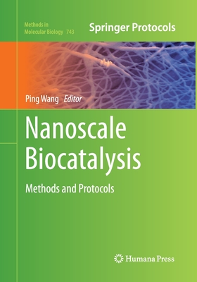 Nanoscale Biocatalysis: Methods and Protocols - Wang, Ping (Editor)