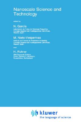 Nanoscale Science and Technology - Rohrer, Hermann, and Garcia, N (Editor), and Nieto-Vesperinas, M (Editor)