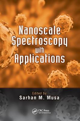 Nanoscale Spectroscopy with Applications - Musa, Sarhan M. (Editor)