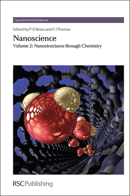 Nanoscience: Volume 2: Nanostructures through Chemistry - O'Brien, Paul (Editor), and Thomas, P John (Editor)