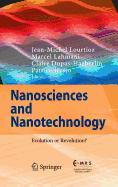 Nanosciences and Nanotechnology: Evolution or Revolution?