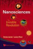 Nanosciences: The Invisible Revolution