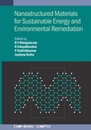 Nanostructured Materials for Sustainable Energy and Environmental Remediation