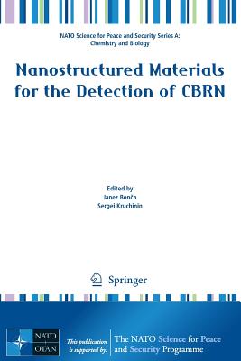 Nanostructured Materials for the Detection of Cbrn - Bon a, Janez (Editor), and Kruchinin, Sergei (Editor)