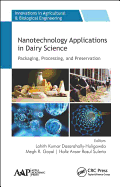 Nanotechnology Applications in Dairy Science: Packaging, Processing, and Preservation
