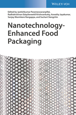 Nanotechnology-Enhanced Food Packaging - Parameswaranpillai, Jyotishkumar (Editor), and Krishnankutty, Radhakrishnan Edayileveettil (Editor), and Jayakumar, Aswathy...