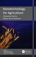 Nanotechnology for Agriculture: A Potential Tool for Abiotic Stress Tolerance