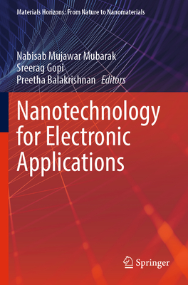 Nanotechnology for Electronic Applications - Mubarak, Nabisab Mujawar (Editor), and Gopi, Sreerag (Editor), and Balakrishnan, Preetha (Editor)