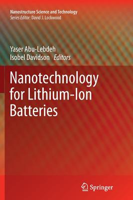 Nanotechnology for Lithium-Ion Batteries - Abu-Lebdeh, Yaser (Editor), and Davidson, Isobel (Editor)