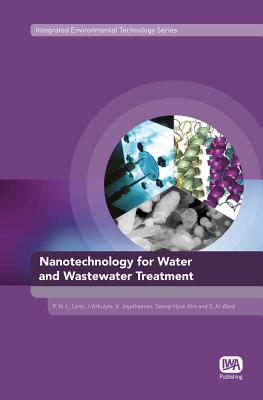 Nanotechnology for Water and Wastewater Treatment - Lens, Piet (Editor), and Virkutyte, Jurate (Editor), and Jegatheesan, Veeriah (Editor)