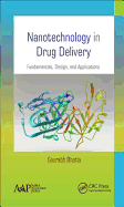 Nanotechnology in Drug Delivery: Fundamentals, Design, and Applications