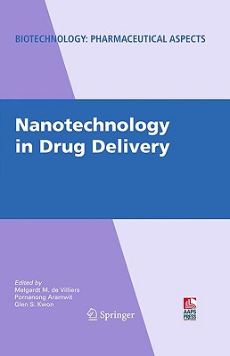 Nanotechnology in Drug Delivery - de Villiers, Melgardt M (Editor), and Aramwit, Pornanong (Editor), and Kwon, Glen S (Editor)