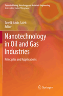 Nanotechnology in Oil and Gas Industries: Principles and Applications