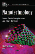 Nanotechnology: Recent Trends, Emerging Issues & Future Directions
