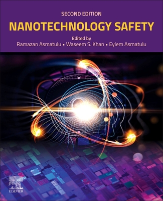 Nanotechnology Safety - Asmatulu, Ramazan (Editor), and Khan, Waseem S (Editor), and Asmatulu, Eylem (Editor)