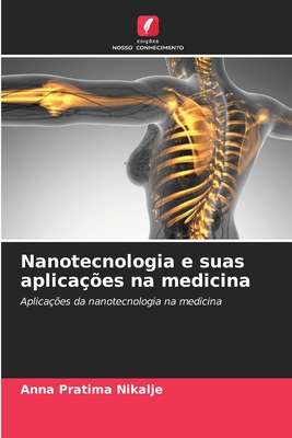 Nanotecnologia e suas aplica??es na medicina - Nikalje, Anna Pratima