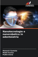 Nanotecnologie e nanorobotica in odontoiatria