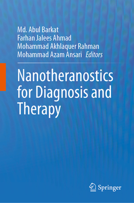 Nanotheranostics for Diagnosis and Therapy - Barkat, Md. Abul (Editor), and Ahmad, Farhan Jalees (Editor), and Rahman, Mohammad Akhlaquer (Editor)