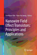 Nanowire Field Effect Transistors: Principles and Applications