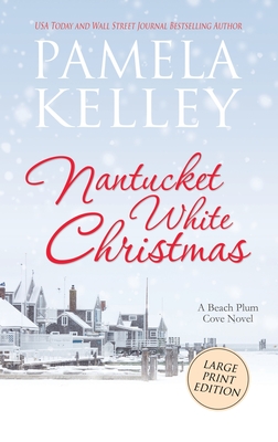 Nantucket White Christmas: Large Print Edition - Kelley, Pamela M